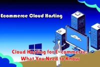 Cloud Hosting for E-commerce: What You Need to Know