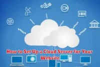 How to Set Up a Cloud Server for Your Website How to Set Up a Cloud Server for Your Website
