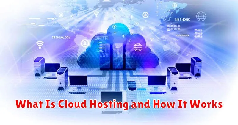 What Is Cloud Hosting and How It Works